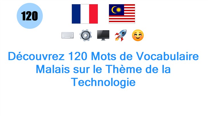 Découvrez 120 Mots de Vocabulaire Malais sur le Thème de la Technologie